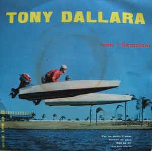 Per Un Bacio D'Amor - Vinile 7'' di Tony Dallara,I Campioni