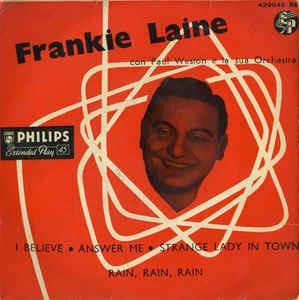 I Believe / Answer Me / Strange Lady In Town / Rain, Rain, Rain - Vinile 7'' di Frankie Laine