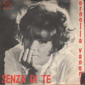 Senza Di Te / Ore D'Amore (The World We Knew) (Lover And Over) - Vinile 7'' di Ornella Vanoni