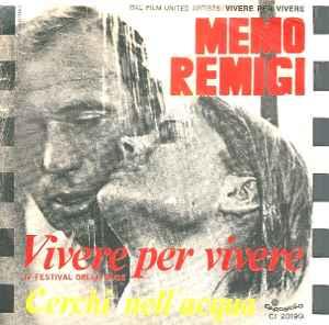 Vivere Per Vivere / Cerchi Nell'Acqua - Vinile 7'' di Memo Remigi