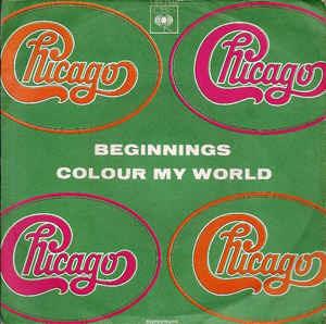 Beginnings / Colour My World - Vinile 7'' di Chicago