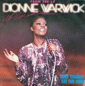 Some Changes Are For Good - Vinile 7'' di Dionne Warwick