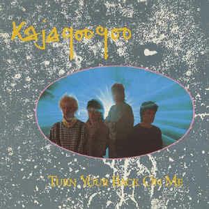 Turn Your Back On Me - Vinile 7'' di Kajagoogoo