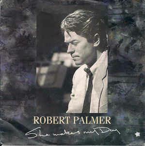 She Makes My Day - Vinile 7'' di Robert Palmer