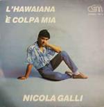 L'Hawaiana / E' Colpa Mia