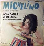 Michelino E Il Suo Complesso: Lola Catula / Cuca Cuca