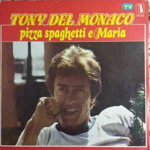 Pizza Spaghetti E Maria - Vinile 7'' di Tony Del Monaco