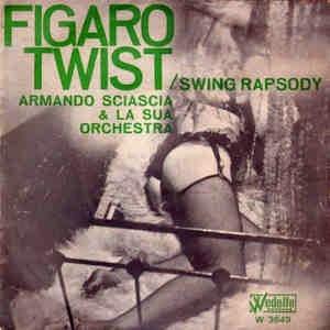 Figaro Twist - Vinile 7'' di Armando Sciascia