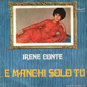 ...E Manchi Solo Tu - Vinile 7'' di Irene Conte