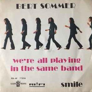 We're All Playing In The Same Band / Smile - Vinile 7'' di Bert Sommer