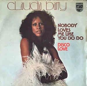 Nobody Loves Me Like You Do Do / Disco Love - Vinile 7'' di Claudja Barry