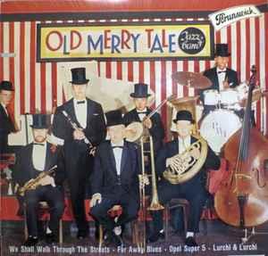 We Shall Walk Through The Streets / Far Away Blues / Opel Super 5 / Lurchi & Lurchi - Vinile 7'' di Old Merry Tale Jazzband