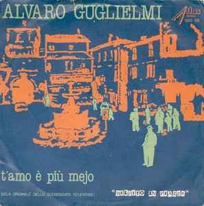 Alvaro Guglielmi: T'Amo È Più Mejo - Vinile 7''