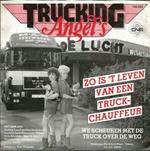 Zo Is 'T Leven Van Een Truckchauffeur