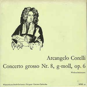 Concerto Grosso Nr. 8, G-Moll, Op. 6 Weihnachtskonzert - Vinile 7'' di Arcangelo Corelli