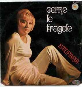 Stefania: Come Le Fragole - Vinile 7''