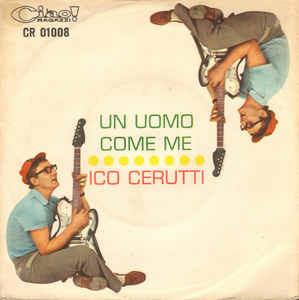 Chiedo Giustizia In Amore / Un Uomo Come Me - Vinile 7'' di Ico Cerutti