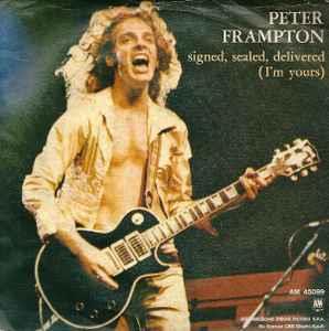 Signed, Sealed, Delivered (I'm Yours) - Vinile 7'' di Peter Frampton