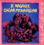 Le Ragazze Cacao Meravigliao: Estao Meravigliao / Oaiao... Che Caldao!