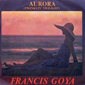 Aurora (Twinklin' Twilight) - Vinile 7'' di Francis Goya