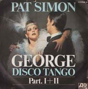 George Disco Tango Part I + Ii - Vinile 7'' di Pat Simon