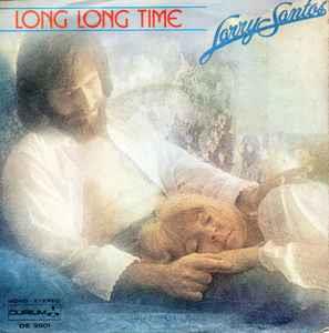 Long, Long Time - Vinile 7'' di Larry Santos