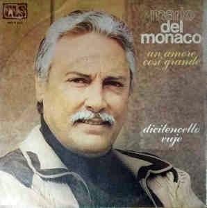 Un Amore Così Grande / Dicitencello Vuje - Vinile 7'' di Mario Del Monaco