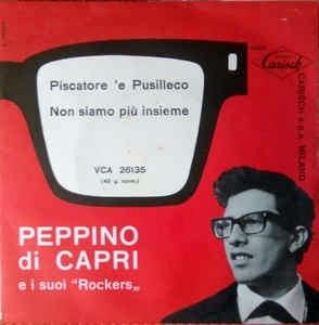 Piscatore 'E Pusilleco / Non Siamo Più Insieme - Vinile 7'' di Peppino Di Capri,Rockers