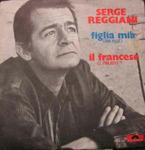 Figlia Mia (Ma Fille) - Vinile 7'' di Serge Reggiani