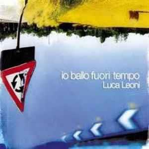 Io Ballo Fuori Dal Tempo - CD Audio di Luca Leoni