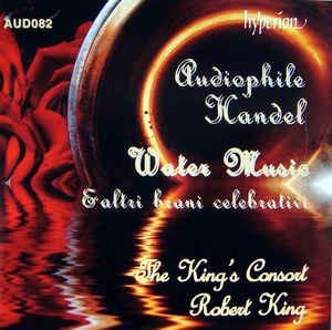Audiophile Handel - Water Music & Altri Brani Celebrativi - CD Audio di Georg Friedrich Händel