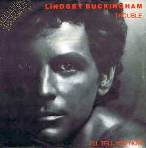 Trouble / I'll Tell You Now - Vinile 7'' di Lindsey Buckingham