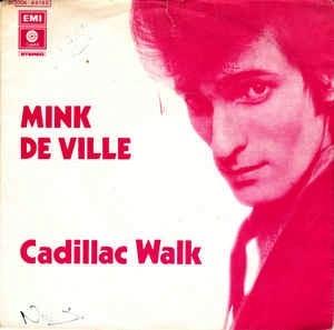 Cadillac Walk / Spanish Stroll - Vinile 7'' di Mink DeVille