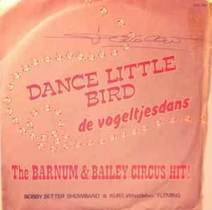 Bobby Setter Band & Kurt Fleming: Dance Little Bird - Vinile 7''