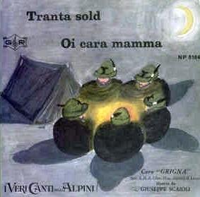 Tranta Sold / Oi Cara Mamma - Vinile 7'' di Coro Alpino Grigna diretto da Giuseppe Scaioli