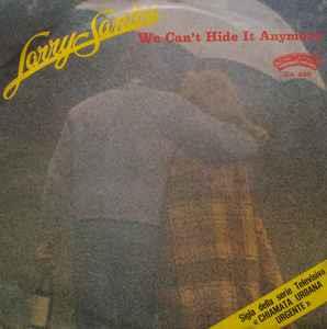 We Can't Hide It Anymore - Vinile 7'' di Larry Santos