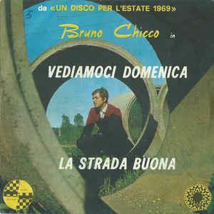 Vediamoci Domenica / La Strada Buona - Vinile 7'' di Bruno Chicco