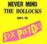 Never Mind The Bollocks Here's The Sex Pistols