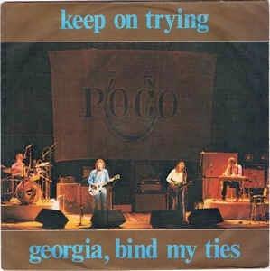Keep On Trying / Georgia, Bind My Ties - Vinile 7'' di Poco