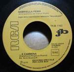 Gabriella Ferri / KC & The Sunshine Band: .... E Cammina / That's The Way (I Like It)