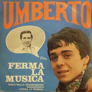 Ferma La Musica - Vinile 7'' di Umberto Napolitano