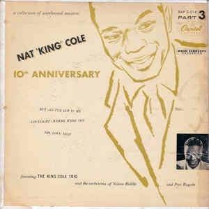 10th Anniversary Part 3 - Vinile 7'' di Nat King Cole