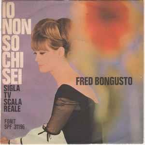 Io Non So Chi Sei - Vinile 7'' di Fred Bongusto