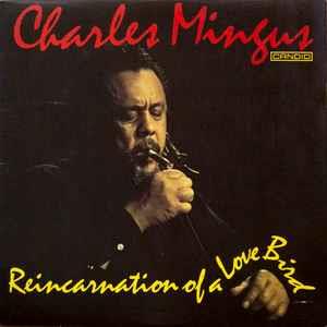 Reincarnation Of A Love Bird - Vinile LP di Charles Mingus