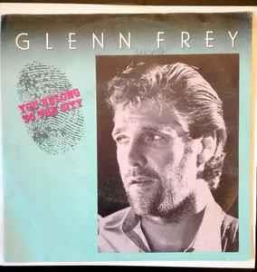 You Belong To The City - Vinile 7'' di Glenn Frey