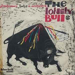 The Lonely Bull - Vinile 7'' di Gianfranco Intra