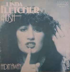 Hush / Fadin' Away - Vinile 7'' di Linda Fletcher