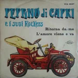 Ritorna Da Me / L'amore Viene E Va - Vinile 7'' di Peppino Di Capri,Rockers