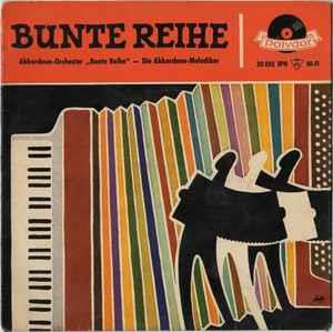 Akkordeon-Orchester Bunte Reihe / Die Akkordeon-Melodiker: Bunte Reihe - Vinile 7''