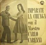 Ambrogio Carenni / I Continentals: Imparate La Chunga Con Il Maestro Carlo Carenni